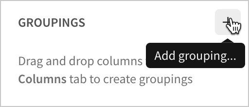 Under groupings, a user hovers over the Add grouping option